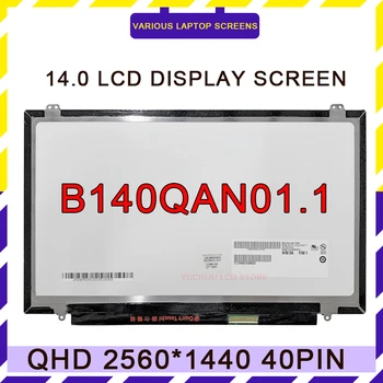 B140QAN01.1 14,0 Дюймовый ЖК-экран для ноутбука, Панель QHD 2560*1440 светодиодный Дисплей, матрица eDP 40 контактов