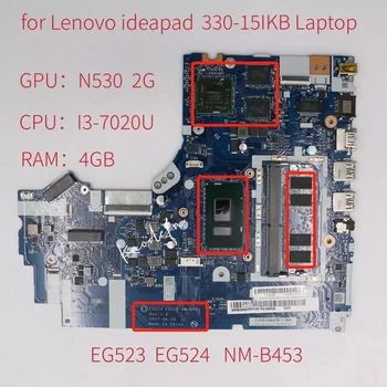 NM-B453 для материнской платы ноутбука Lenovo Ideapad 330-15IKB 330-17IKB Процессор: I3-7020U Графический процессор: N530 2G Оперативная память: 4G FRU: 5B20R19865 5B20R19905