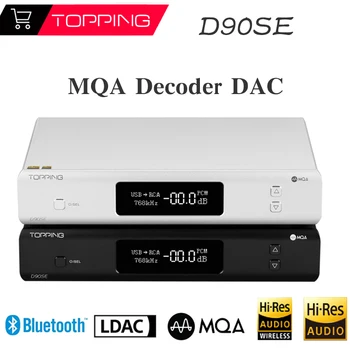 TOPPING D90SE ES9038Pro MQA DAC Bluetooth 5,0 DSD512 PCM768kHz Полностью Сбалансированный HiFi Декодер Отличная Полноформатная звуковая карта USB