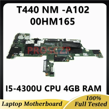 Высококачественная Материнская плата Для ноутбука Lenovo ThinkPad T440 Материнская плата NM-A102 FRU С процессором I5-4300U 4 ГБ оперативной памяти 00HM165 100% Полный тест