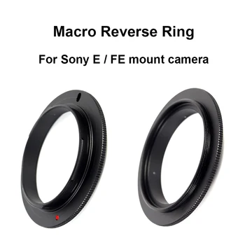 Для Sony E/FE mount Macro Обратное переходное кольцо 49/ 52/ 55/ 58/ 62/ 67/ 72/ 77 мм для Sony E mount Camera A1 A7 A9 A6000 ZV-E