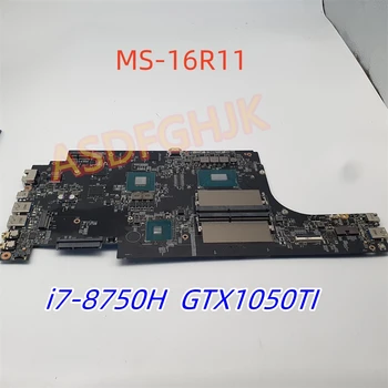 Оригинальная материнская плата MS-16R11 для ноутбука MSI GF63 MS-16R1 с процессором i7-8750H GTX1050TI 4G