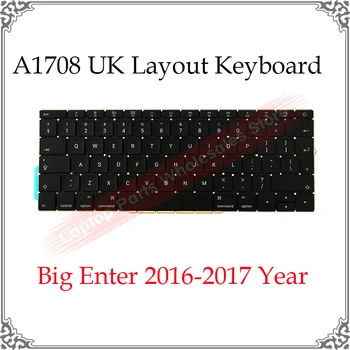 Подлинный Ноутбук A1708 Английская Клавиатура Для Ноутбука Macbook Pro Retina A1708 Британская Раскладка Клавиатуры MLL42 MPXQ2 Конец 2016 Середина 2017